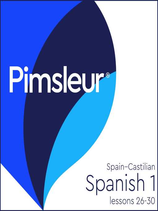 Title details for Pimsleur Spanish (Castilian) Level 1 Lessons 26-30 by Pimsleur - Available